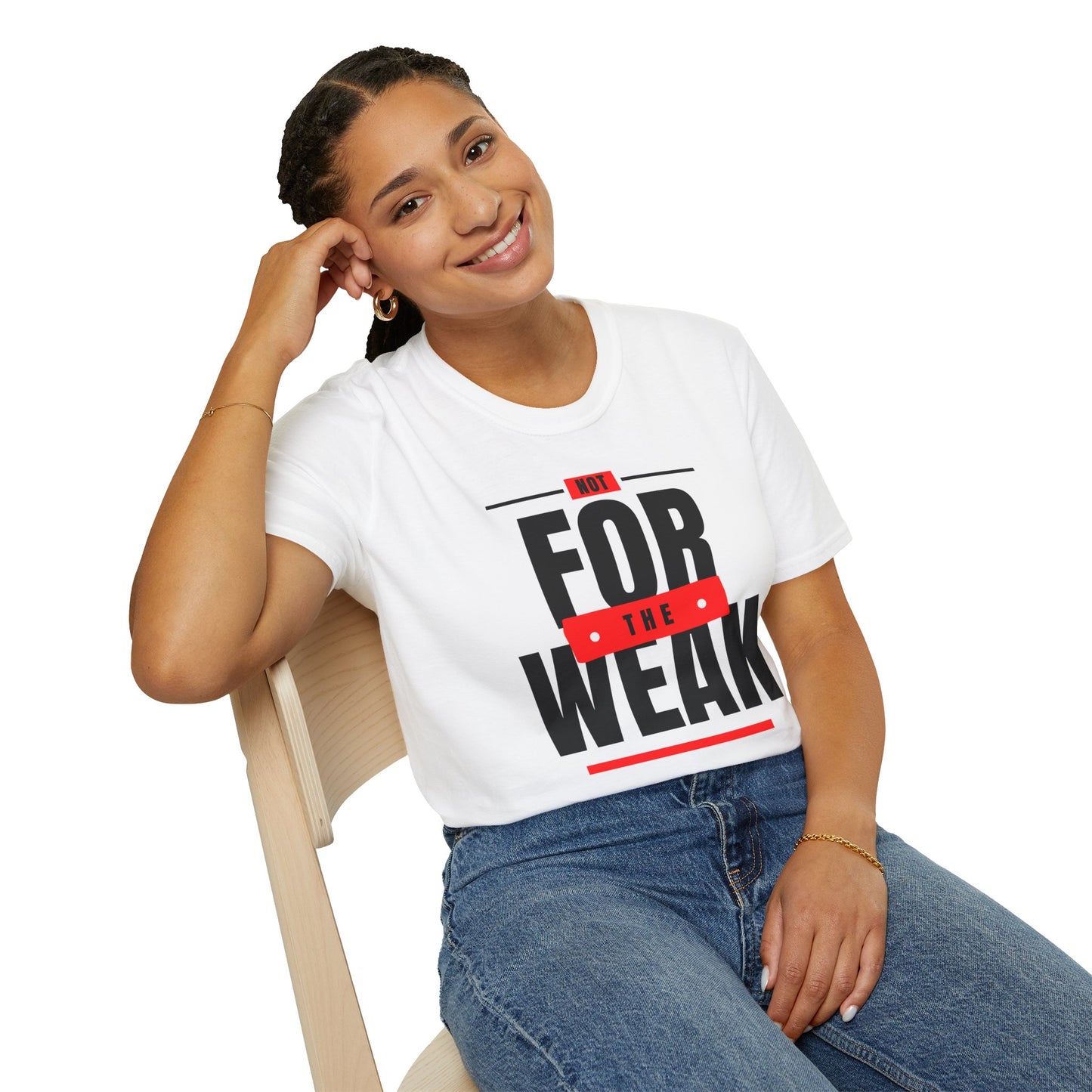 "Not For the Weak" Statement T-Shirt